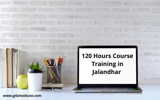 120 hours Course training